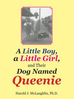 cover image of A Little Boy, a Little Girl, and Their Dog Named Queenie